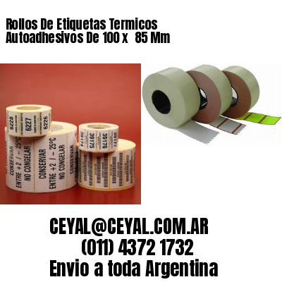 Rollos De Etiquetas Termicos Autoadhesivos De 100 x  85 Mm