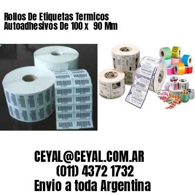 Rollos De Etiquetas Termicos Autoadhesivos De 100 x  90 Mm