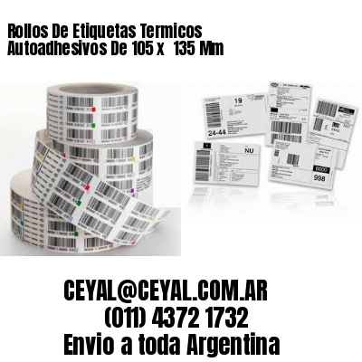 Rollos De Etiquetas Termicos Autoadhesivos De 105 x  135 Mm