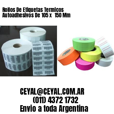 Rollos De Etiquetas Termicos Autoadhesivos De 105 x  150 Mm