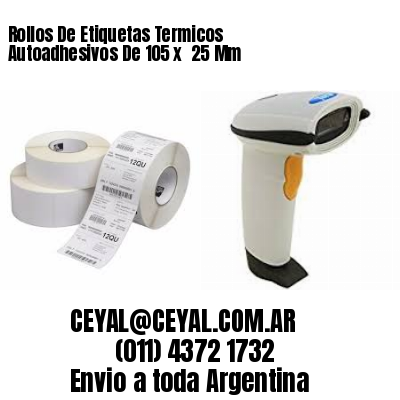 Rollos De Etiquetas Termicos Autoadhesivos De 105 x  25 Mm