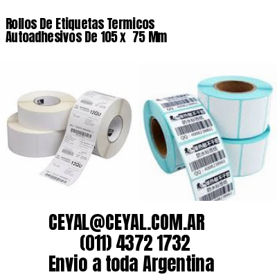 Rollos De Etiquetas Termicos Autoadhesivos De 105 x  75 Mm
