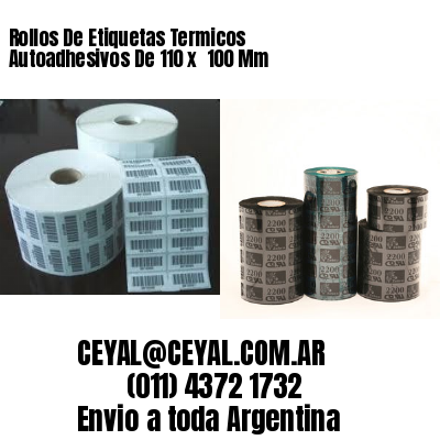 Rollos De Etiquetas Termicos Autoadhesivos De 110 x  100 Mm