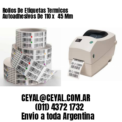 Rollos De Etiquetas Termicos Autoadhesivos De 110 x  45 Mm