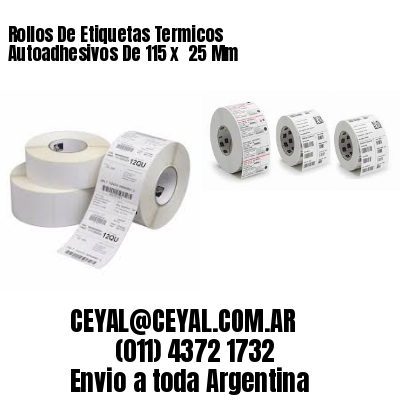 Rollos De Etiquetas Termicos Autoadhesivos De 115 x  25 Mm