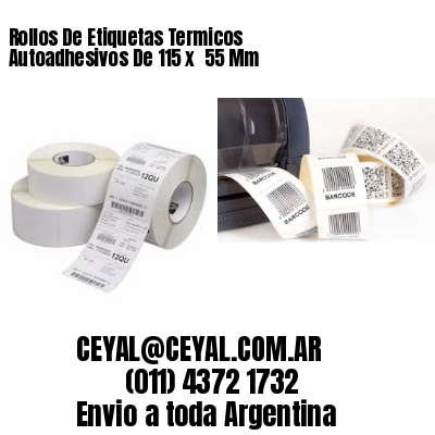 Rollos De Etiquetas Termicos Autoadhesivos De 115 x  55 Mm