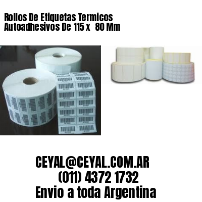 Rollos De Etiquetas Termicos Autoadhesivos De 115 x  80 Mm