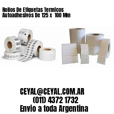 Rollos De Etiquetas Termicos Autoadhesivos De 125 x  100 Mm