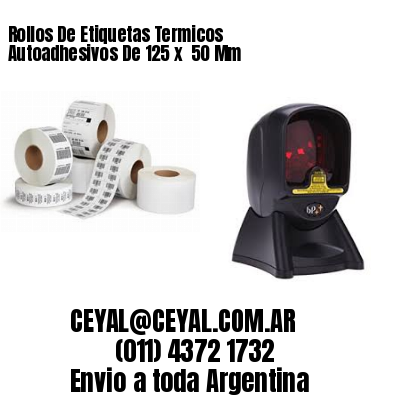 Rollos De Etiquetas Termicos Autoadhesivos De 125 x  50 Mm