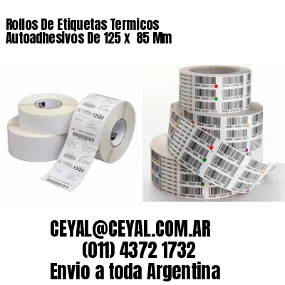 Rollos De Etiquetas Termicos Autoadhesivos De 125 x  85 Mm