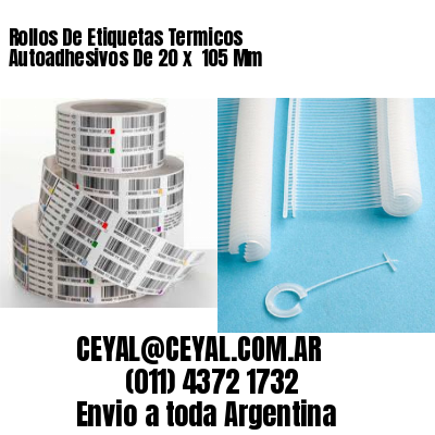 Rollos De Etiquetas Termicos Autoadhesivos De 20 x  105 Mm