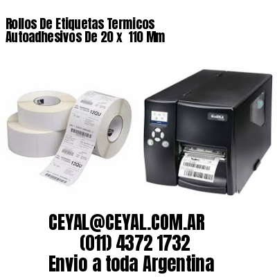 Rollos De Etiquetas Termicos Autoadhesivos De 20 x  110 Mm