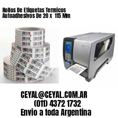 Rollos De Etiquetas Termicos Autoadhesivos De 20 x  115 Mm
