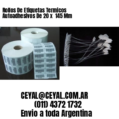 Rollos De Etiquetas Termicos Autoadhesivos De 20 x  145 Mm