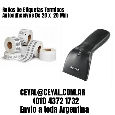 Rollos De Etiquetas Termicos Autoadhesivos De 20 x  20 Mm
