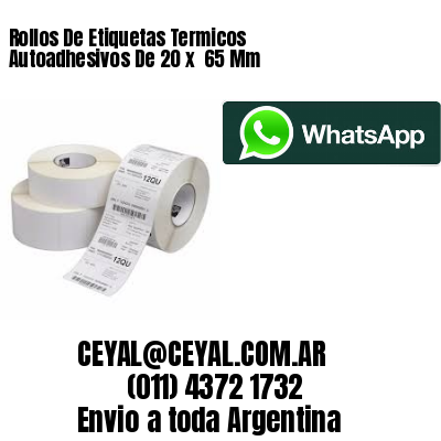 Rollos De Etiquetas Termicos Autoadhesivos De 20 x  65 Mm
