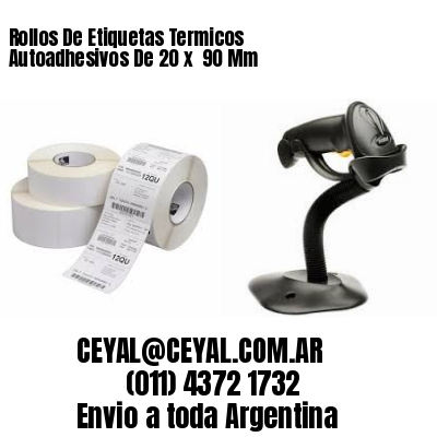 Rollos De Etiquetas Termicos Autoadhesivos De 20 x  90 Mm