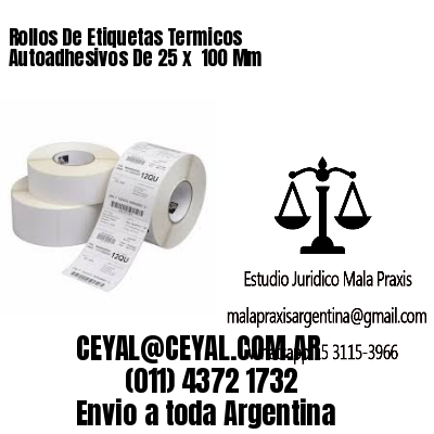 Rollos De Etiquetas Termicos Autoadhesivos De 25 x  100 Mm