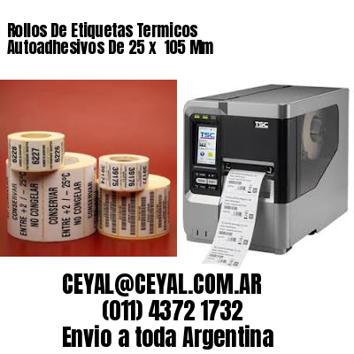 Rollos De Etiquetas Termicos Autoadhesivos De 25 x  105 Mm