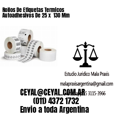 Rollos De Etiquetas Termicos Autoadhesivos De 25 x  130 Mm
