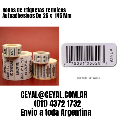 Rollos De Etiquetas Termicos Autoadhesivos De 25 x  145 Mm