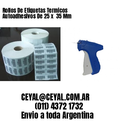Rollos De Etiquetas Termicos Autoadhesivos De 25 x  35 Mm