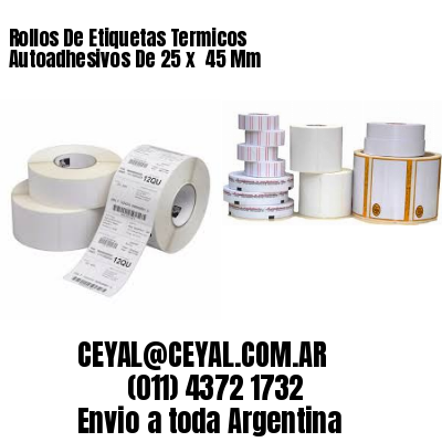 Rollos De Etiquetas Termicos Autoadhesivos De 25 x  45 Mm