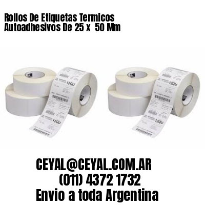 Rollos De Etiquetas Termicos Autoadhesivos De 25 x  50 Mm