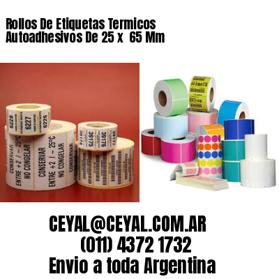 Rollos De Etiquetas Termicos Autoadhesivos De 25 x  65 Mm