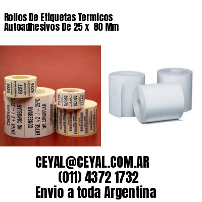 Rollos De Etiquetas Termicos Autoadhesivos De 25 x  80 Mm