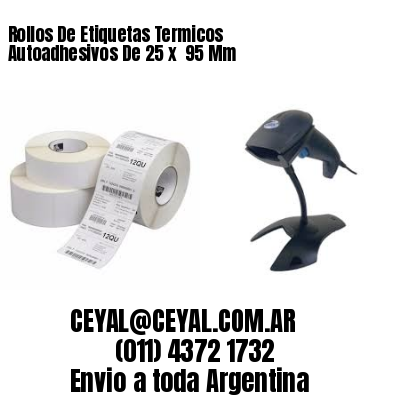 Rollos De Etiquetas Termicos Autoadhesivos De 25 x  95 Mm