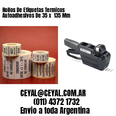 Rollos De Etiquetas Termicos Autoadhesivos De 35 x  135 Mm