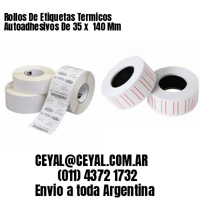 Rollos De Etiquetas Termicos Autoadhesivos De 35 x  140 Mm