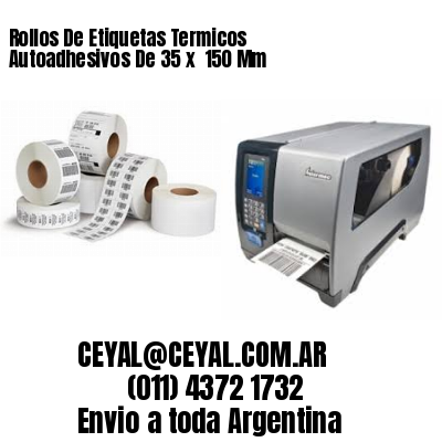 Rollos De Etiquetas Termicos Autoadhesivos De 35 x  150 Mm
