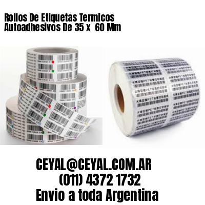 Rollos De Etiquetas Termicos Autoadhesivos De 35 x  60 Mm