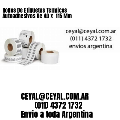 Rollos De Etiquetas Termicos Autoadhesivos De 40 x  115 Mm