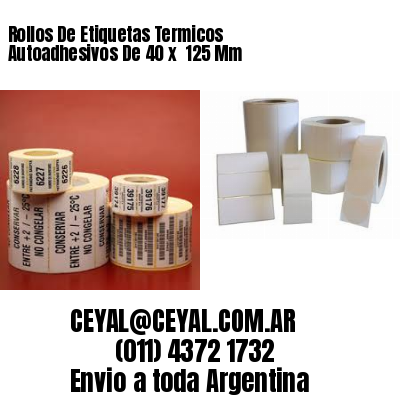 Rollos De Etiquetas Termicos Autoadhesivos De 40 x  125 Mm
