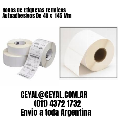 Rollos De Etiquetas Termicos Autoadhesivos De 40 x  145 Mm