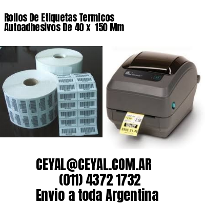 Rollos De Etiquetas Termicos Autoadhesivos De 40 x  150 Mm