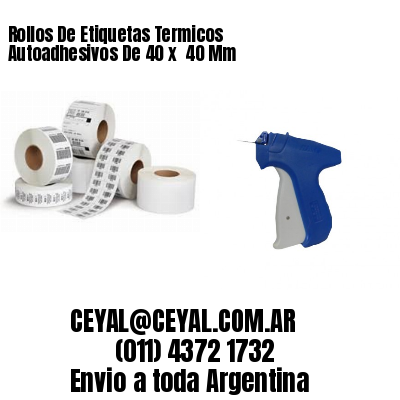Rollos De Etiquetas Termicos Autoadhesivos De 40 x  40 Mm