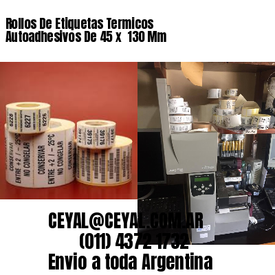 Rollos De Etiquetas Termicos Autoadhesivos De 45 x  130 Mm