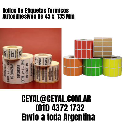 Rollos De Etiquetas Termicos Autoadhesivos De 45 x  135 Mm