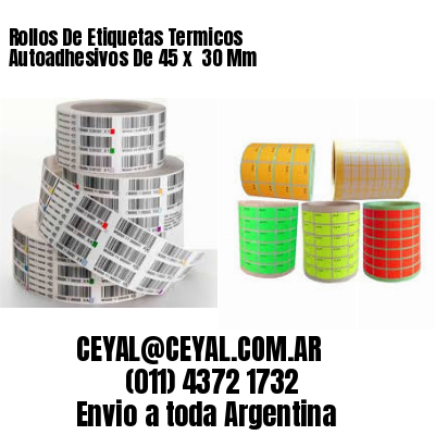 Rollos De Etiquetas Termicos Autoadhesivos De 45 x  30 Mm