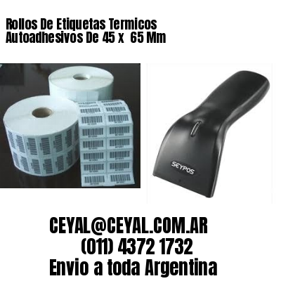 Rollos De Etiquetas Termicos Autoadhesivos De 45 x  65 Mm