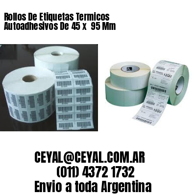 Rollos De Etiquetas Termicos Autoadhesivos De 45 x  95 Mm