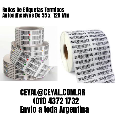Rollos De Etiquetas Termicos Autoadhesivos De 55 x  120 Mm