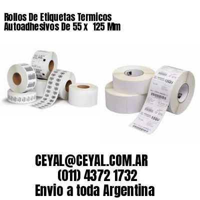 Rollos De Etiquetas Termicos Autoadhesivos De 55 x  125 Mm
