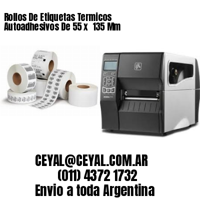 Rollos De Etiquetas Termicos Autoadhesivos De 55 x  135 Mm