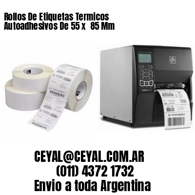 Rollos De Etiquetas Termicos Autoadhesivos De 55 x  85 Mm