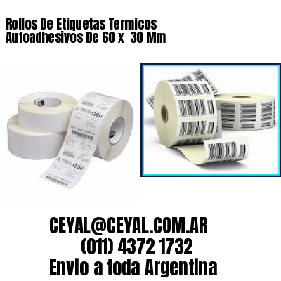 Rollos De Etiquetas Termicos Autoadhesivos De 60 x  30 Mm